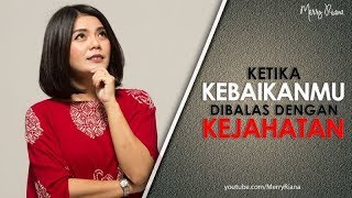 KETIKA KEBAIKANMU DIBALAS DENGAN KEJAHATAN Video Motivasi  Spoken Word  Merry Riana [upl. by Schroder544]