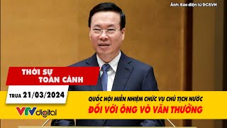 Thời sự toàn cảnh 213 Quốc hội miễn nhiệm chức vụ Chủ tịch nước đối với ông Võ Văn Thưởng  VTV24 [upl. by Changaris]