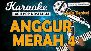 Karaoke ANGGUR MERAH 4  Loela Drakel  Music By Lanno Mbauth [upl. by Tremain]