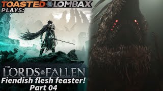 The Lords Of The Fallen  Part 04  Fiendish flesh feaster [upl. by Sirred]