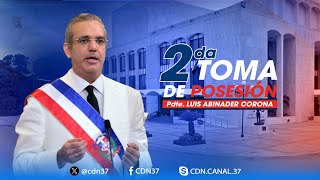 CDN EN VIVO  SEGUNDA TOMA DE POSESIÓN DEL PRESIDENTE LUIS ABINADER [upl. by Reivaxe447]