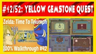 Zelda Time To Triumph 100  42 Yellow Gemstone Quest 4252 [upl. by Lourdes]