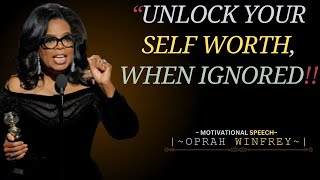 OPRAH WINFREYquotUNLOCK YOUR SELF— WORTH WHEN IGNOREDquotMOTIVATIONAL SPEECH [upl. by Helene765]