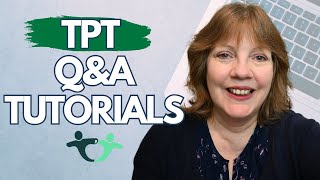 TEACHERS PAY TEACHERS SELLER TUTORIALS  TPT QampA TIDBITS [upl. by Benedetta]