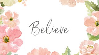 Believe  Words and music by Sara Lyn Baril [upl. by Atnad858]