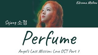 Sojung Ladies’ Code  Perfume 향기 Angels Last Mission Love OST Part 7 Lyrics HanRomEng가사 [upl. by Yezdnil]