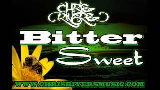 BitterSweet  Chris Rivers lyrics in description [upl. by Trauts]