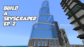 Lets Build a Skyscraper in Minecraft  Ep 2  Survival Minecraft City [upl. by Ennalyrehc]