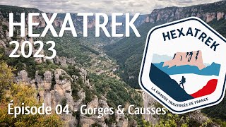 HEXATREK 2023  épisode 04  Gorges amp Causses [upl. by Friedland]