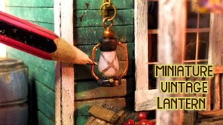 Miniature Vintage Lanterns DIY [upl. by Lleroj]