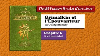 🔴📙🔊 Grimalkin et lÉpouvanteur Tome IX 6  Une Lamiagibet  Livre Audio [upl. by Jarret]