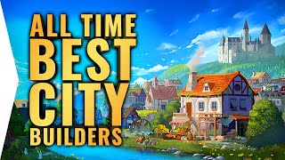 These Are The 8 Greatest amp Best City Builders Of All Time [upl. by Celestyn849]