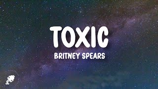 Britney Spears  Toxic Lyrics [upl. by Arand]