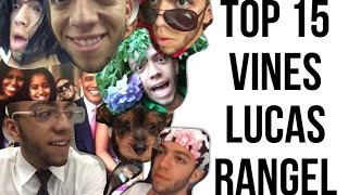 TOP 15 VINES  LUCAS RANGEL [upl. by Teryl]