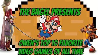 Owens top 10 Favorite Video Games of all time [upl. by Nahsed522]