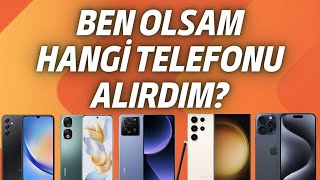 Ben olsam hangi telefonu alırdım Her fiyattan telefon önerisi [upl. by Eerej]