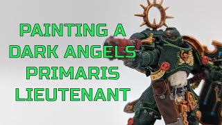 Painting A Dark Angels Space Marine Primaris Lieutenant with Storm Shield  Warhammer 40K [upl. by Yellek]