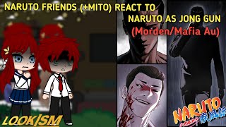 Naruto friends Mito react to Naruto as Jong gun  MordenMafia Au  TwoShort 0102 [upl. by Lirbaj290]