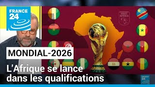 LAfrique se lance dans les qualifications pour le Mondial2026 • FRANCE 24 [upl. by Adamis]