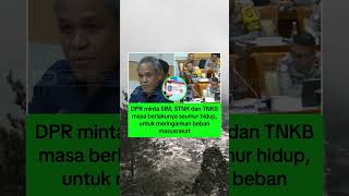 DPR minta SIM STNK dan TNKB masa berlakunya seumur hidup beritaterbaru [upl. by Aicil76]