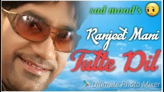 Tutte Dil  Ranjeet Main ft Bachan Bedil  Evergreen Punjabi Songs  By Music Track Chakde  2018 [upl. by Sekoorb497]