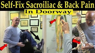 How to SelfFix Sacroiliac Joint amp Low Back Pain in Doorway  Dr Alan MandellChiropractor [upl. by Blaise]