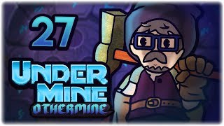 THE MOMENT OF TRUTH  Lets Play UnderMine  Part 27  OtherMine Update [upl. by Atsahs]