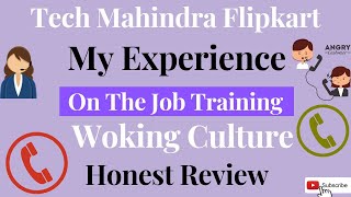 Tech MahindraFlipkartMy On The Job Training ExperienceCalls Overviewtechmahindrajobs [upl. by Stulin976]