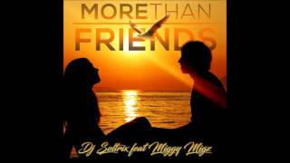 DJ Soltrix Ft Miggy Migz  More Than Friends [upl. by Kcirreg]