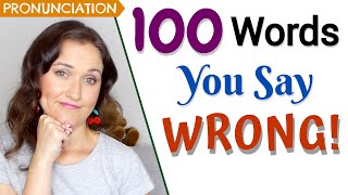 100 Words You Say Wrong Common pronunciation mistakes in English [upl. by Tsirhc125]