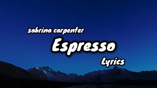 Sabrina Carpenter  Espresso Lyrical video [upl. by Amitie]