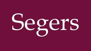 How to Pronounce Segers Correctly in German [upl. by Devaj518]