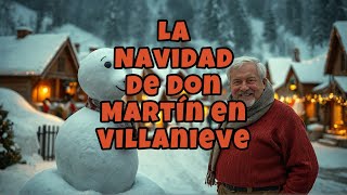 La navidad de Don Martín en villanieve [upl. by Lamok]