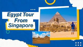 Egypt Tour From Singapore [upl. by Cheadle539]