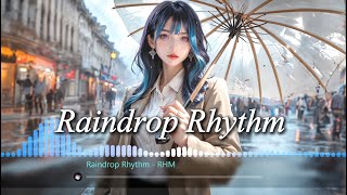 RHM  Raindrop Rhythm  øR MUSIC  Best songs 2024 Copyright Free Music [upl. by Borg]