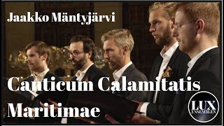 Canticum Calamitatis Maritimae  Jaakko Mäntyjärvi  Luxensemblen [upl. by Ayahs]