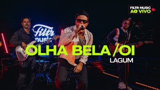 Lagum  Olha BelaOi Filtr Music Ao Vivo [upl. by Reld557]