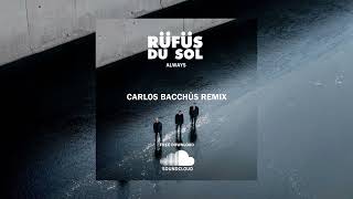 RÜFÜS DU SOL  Always Carlos Bacchüs Remix FREE DOWNLOAD [upl. by Lowis]