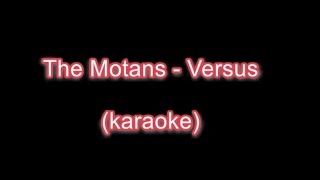 The Motans  Versus Karaoke [upl. by Onitnas]