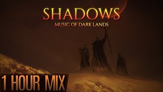 SHADOWS  Music Of Dark Lands  1 HOUR of Epic Dark Haunting Sinister Dramatic Music [upl. by Hulbig]