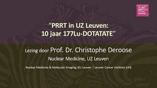 Lezing over PRRT en Lu177Dotate — door ProfDeroose UZ Leuven op de NET amp MEN INFOdag 2023 [upl. by Aima778]