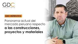 GDC ENTREVISTA Panorama actual del mercado peruano respecto a las construcciones y proyectos [upl. by Francesca]