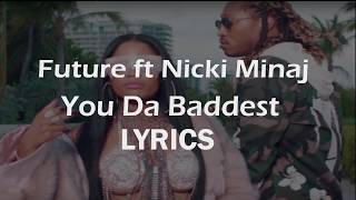 Nicki Minaj  You Da Baddest LYRICS ft Future [upl. by Sheedy]