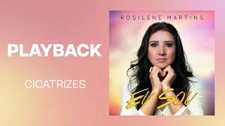 Rosilene Martins  Cicatrizes  Playback Álbum Eu Sou [upl. by Cadmarr]