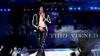 THREATENED  LIVE VERSION Fanmade  Michael Jackson [upl. by Eimaraj]