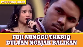 KOK NGAMOK  FUJI NUNGGU THARIQ DULUAN MINTA BALIKAN  PANGGUNG SELEB [upl. by Chiaki]