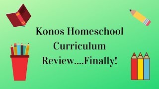 Konos Homeschool Curriculum Review [upl. by Frederic643]