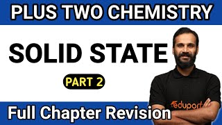 Solid State  Chemistry Chapter 1  Plus Two Full Revision  Part 2 of 2 Full Mark ഉറപ്പ് ✌🏻 [upl. by Yde886]