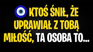 Przekaz od Aniołów Ktoś ŚNIŁ że uprawiał z TOBĄ MIŁOŚĆ Ta osoba to… [upl. by Mcdowell]