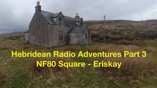 Hebridean Radio Adventures Part 3 NF80 Square Eriskay [upl. by Delaney]